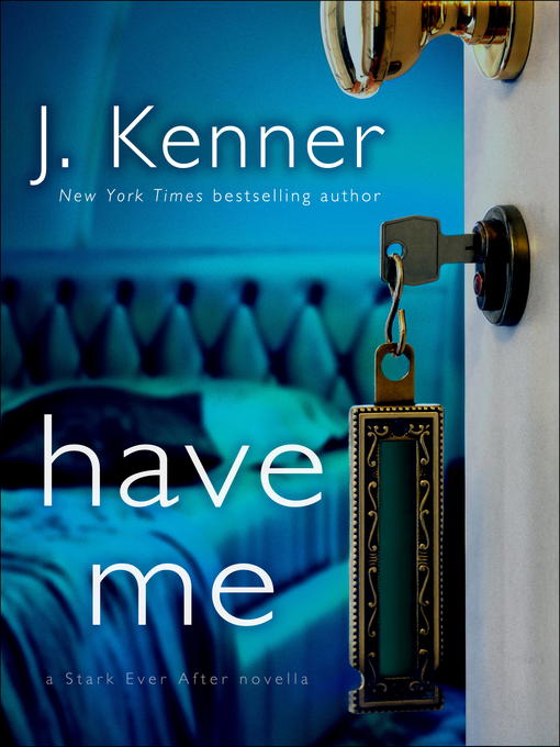 Title details for Have Me by J. Kenner - Wait list